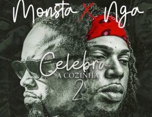 Monsta – Celebra A Cozinha 2 (Feat. NGA) 2020 [DOWNLOAD || BAIXAR MP3