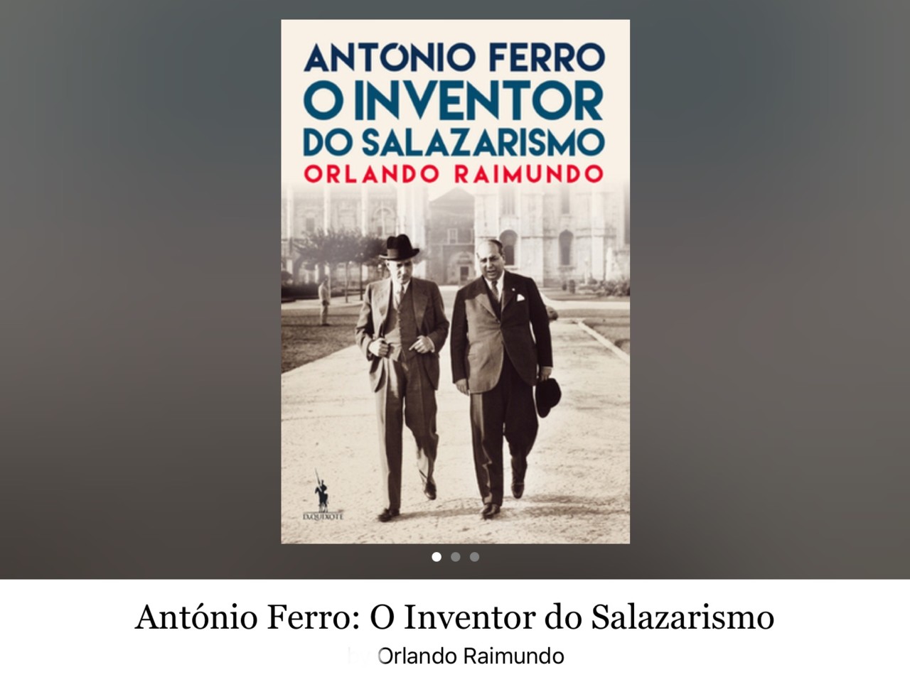 Orlando Raimundo, «António Ferro; o Inventor de Salazar», 1.ª ed., Dom Quixote, [Alfragide], 2015