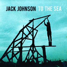 Jack Johnson - Capa de "To The Sea"